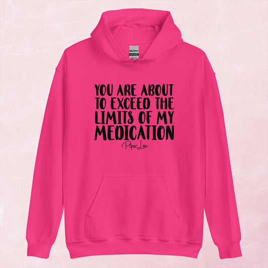 Clearance | You Are About To Exceed The Limits Of My Medication Hoodie