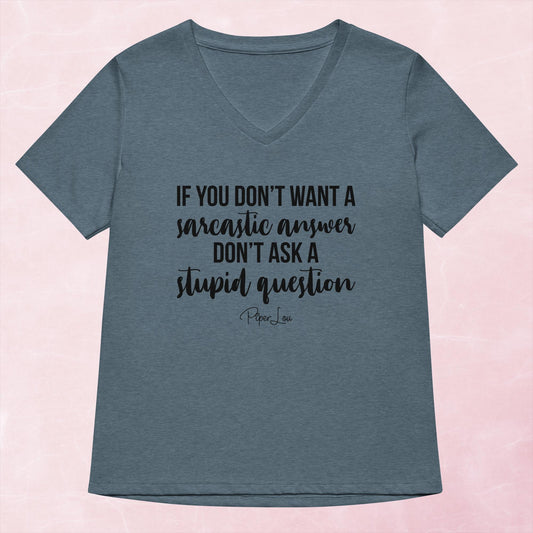 Clearance | If You Don't Want A Sarcastic Answer V-Neck